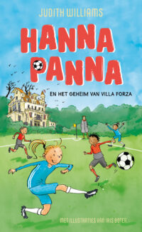 Hanna Panna en het geheim van Villa Forza - Judith Williams, Iris Boter