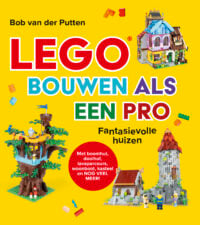 LEGO bouwen als een pro - Bob van der Putten