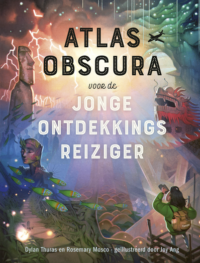 Atlas Obscura - Dylan Thuras, Rosemary Mosco, Joy Ang