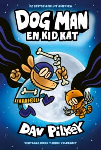 Dog Man 4 – Dog Man en Kid Kat - Dav Pilkey