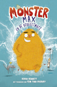 Monster Max en de vergeetmuts - Robin Bennett, Tom Tinn-Disbury