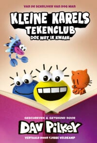 Kleine Karels tekenclub 5 – Doe wat ik kwaak - Dav Pilkey