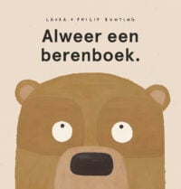 Alweer een berenboek. - Laura Bunting, Philip Bunting