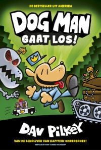 Dog Man 2 – Dog Man gaat los! - Dav Pilkey