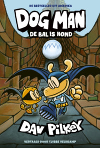 Dog Man 7 – Dog Man: De bal is hond - Dav Pilkey