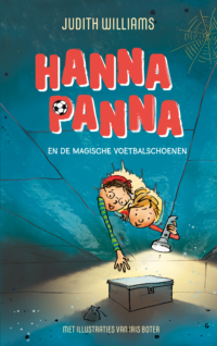 Hanna Panna en de magische voetbalschoenen - Judith Williams, Iris Boter