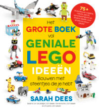 Het grote boek vol geniale LEGO ideeën - Sarah Dees