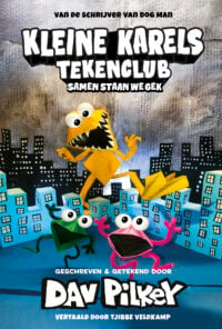 Kleine Karels tekenclub 4 – Samen staan we gek - Dav Pilkey