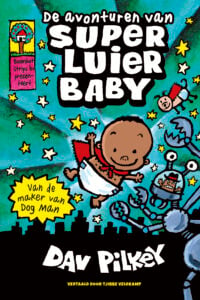 De avonturen van Super Luier Baby - Dav Pilkey