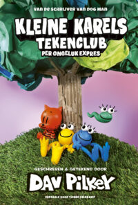 Kleine Karels tekenclub 3 – Per ongeluk expres - Dav Pilkey